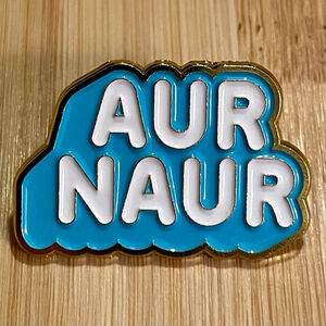 Aur Naur Metal Enamel Pin